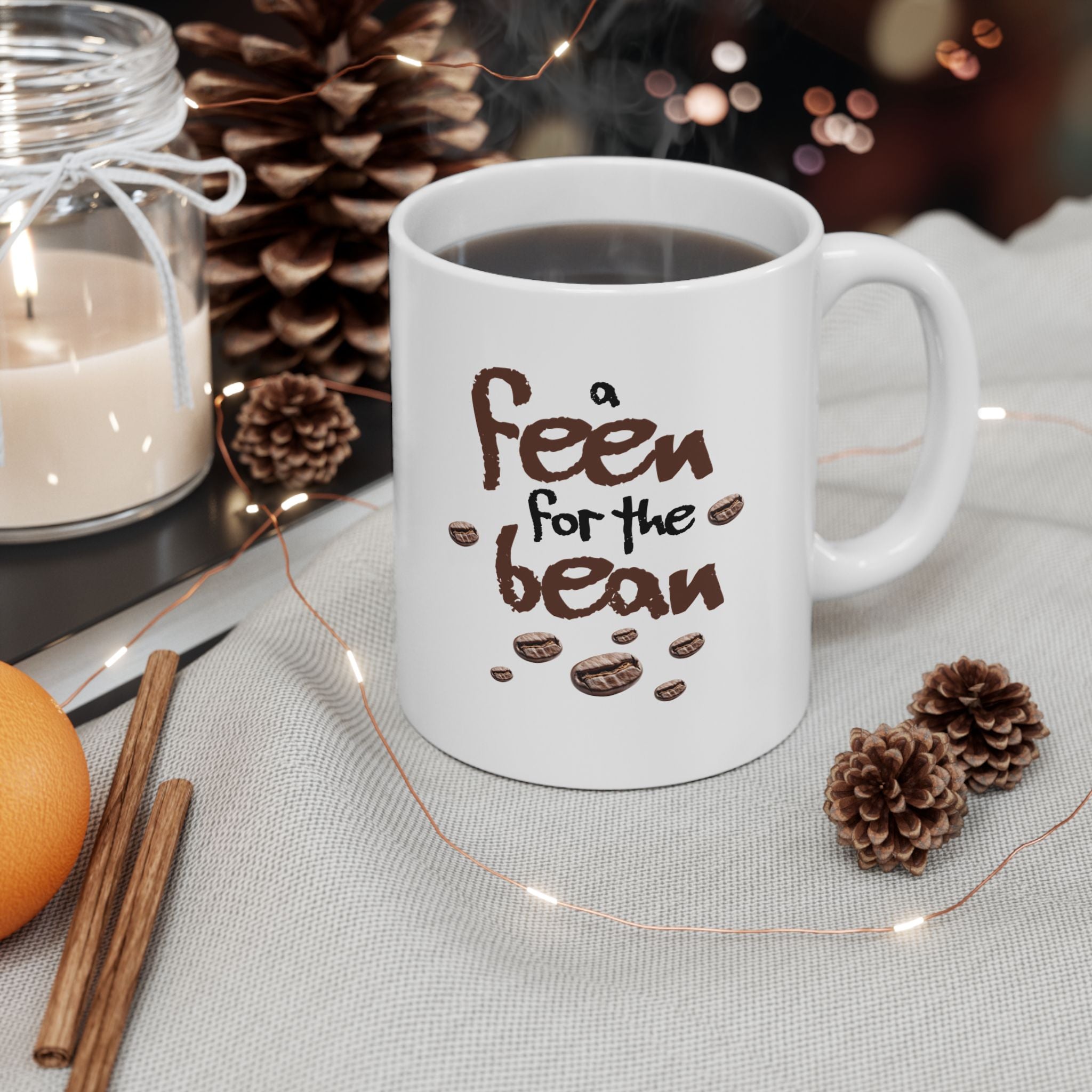 A Feen For The Bean Ceramic Mug (11oz & 15oz)