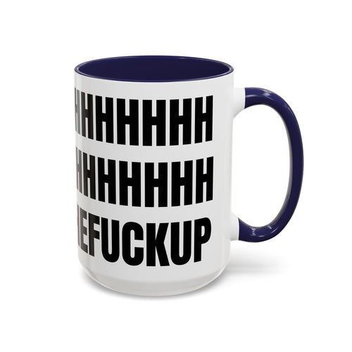 "SHHHUTTHEFUCKUP" 15oz. Coffee Mug