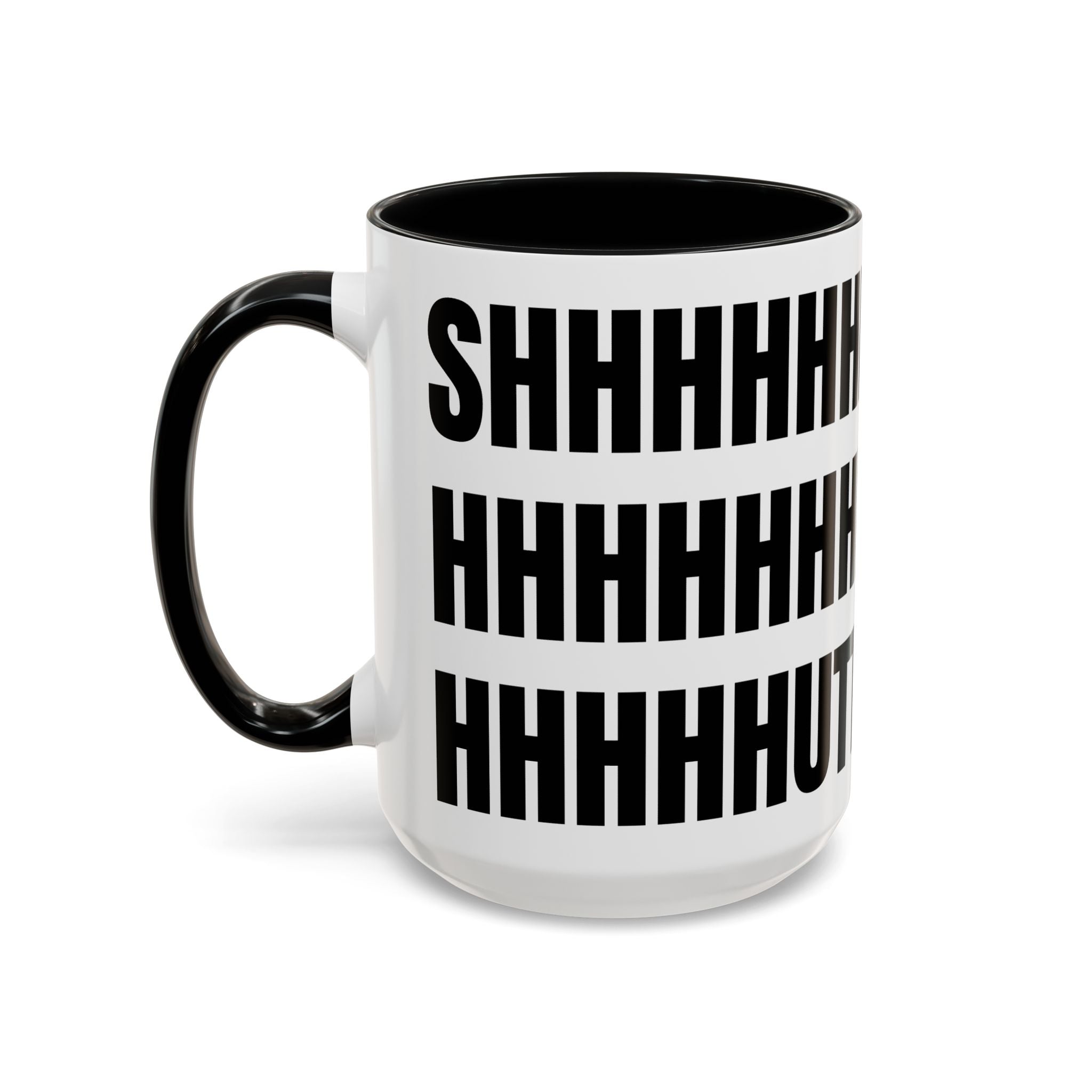 "SHHHUTTHEFUCKUP" 15oz. Coffee Mug